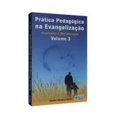 Prática Pedagógica na Evangelização - Vol. 3 - Ide
