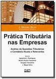 Pratica tributaria nas empresas: analise de questo - Atlas