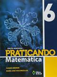 Praticando matemática - 6 ano - edição renovada 2015 - Ed. do brasil