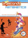 Praticando Matemática - Ensino Fundamental - 8º Ano - 2ª Ed. 2011 - Editora do brasil