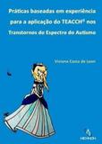 Praticas baseadas em experiencia p/ aplicacao do teacch nos tea - Memnon ed.