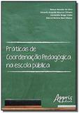 Praticas de coordenacao pedagogica na escola publica - Appris editora