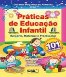 Praticas De Educacao Infantil - Bercario, Maternal E Pre-escolar - W.a.k.