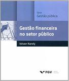 Praticas De Gestao-Gestao Financeira No Setor Publico Ed.1 - Fgv