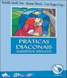 Praticas Diaconais - Subsidios Biblicos - Vol 04 - Sinodal