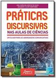 Práticas discursivas nas aulas de ciências: um olhar para as abordagen - Appris editora