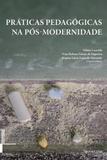 Praticas Pedagogicas na Pos-Modernidade - Ufrj editora