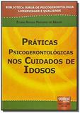 Praticas psicogerontologicas nos cuidados de idoso - Jurua