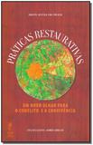 Práticas Restaurativas - Um novo olhar para o conflito e a convivência - Sattva editora