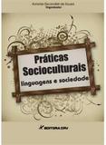 Praticas Socioculturais,Linguagens e Sociedade - Editora crv