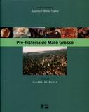 Pré-história do Mato Grosso - Volume 2 - Edusp