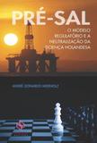 Pre-Sal - o Modelo Regulatorios e A Neutralizaçao da Doença - Quantica editora