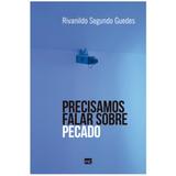 Precisamos Falar Sobre o Pecado - Rivanildo Segundo Guedes - Mundo cristão