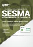Prefeitura de Belém - PA (SESMA) Nível Médio e Superior - Nova concursos
