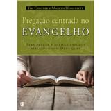Pregação centrada no Evangelho - Tim Chester e Marcus Honeysett - Cultura cristã