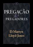 Pregação e Pregadores - Fiel