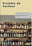 Prelúdio da Cachaça - Editora global