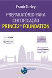 Preparatorio para Certificaçao Prince2 Foundation - Brasport