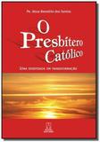 Presbitero catolico, o: uma identidade em transfor - Santuario