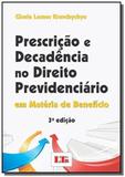 Prescricao e decadencia no direito previdenciario - Ltr