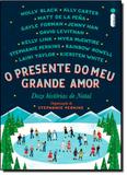 Presente do Meu Grande Amor, O: Doze Histórias de Natal - Intrinseca