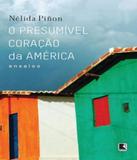 Presumivel Coracao Da America, O - Ensaios - Record