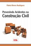 Prevenindo acidentes na construção civil - Ltr editora