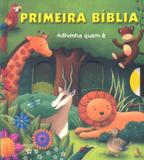 Primeira biblia - adivinha quem e - Porto editora