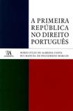 Primeira republica no direito portugues, a - Almedina brasil