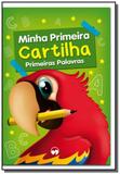 Primeiras palavras - colecao minha primeira cartil - Vale das letras