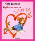 Primeiro Amor de Laurinha, O - 2Ed - Moderna