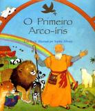 Primeiro arco iris, o - Rosari editora