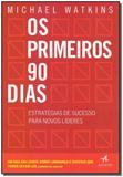 Primeiros 90 Dias, Os - Alta books
