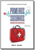 Primeiros socorros - condutas tecnicas - erica - Saraiva