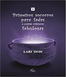 Primeiros Socorros Para Fadas E Outras Criaturas Fabulosas - Rai editora
