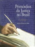 Primórdios da Justiça No Brasil - Coletânia de Documentos Castelhanos do Século XVI - Tekoá et orbis