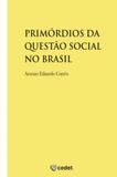 Primordios da questao social no brasil - Vide editorial