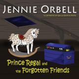 Prince Regal and the Forgotten Friends - Gail orbell