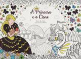 Princesa e O Cisne - Livro de Colorir P/ Jovens - Vale das letras