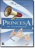 Princesa em treinamento - diario da princesa v.6 - Galera record - grupo record