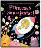 Princesas para o jantar! - Farol literario - dcl