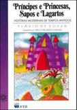 Principes e princesas, sapos e lagartos - Ftd