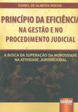 Princípio da Eficiência na Gestão e no Procedimento Judicial - Juruá