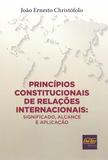 Principios Constit. Rel. Internacionais- 01Ed/19 - Del rey