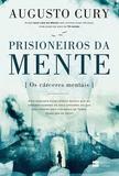 Prisioneiros da mente - Augusto Cury - Harpercollins