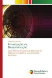 Privatização vs. Desestatização - Novas edicoes academicas