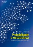 PROBABILIDADE E ESTATISTICA PARA ENGENHARIA E CIENCIAS - TRADUCAO DA 8ª EDICAO NORTE-AMERICANA - 2ª ED - Cengage universitario