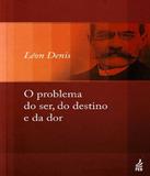 Problema Do Ser, Do Destino E Da Dor, O - 32 Ed - Feb