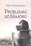 Problemas no namoro - Editora cléofas