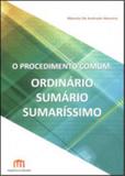 Procedimento comum, o - ordinario sumario sumarissimo - Emporio do direito